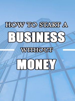 cover image of How to Start a Business without Money